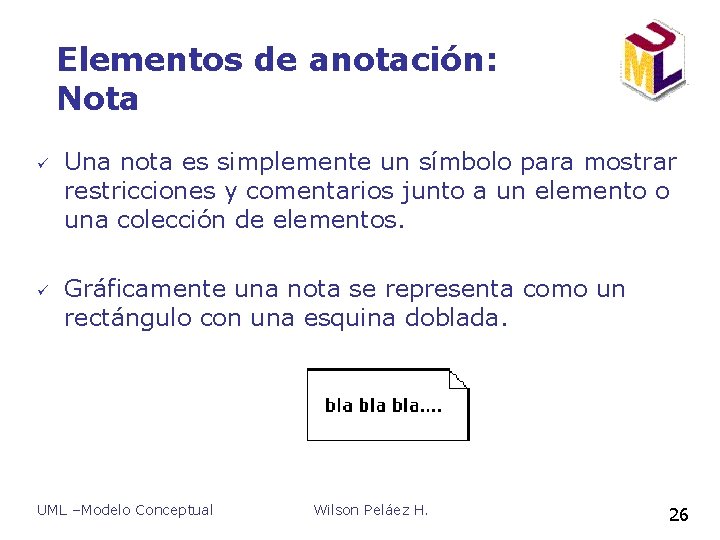 Elementos de anotación: Nota ü ü Una nota es simplemente un símbolo para mostrar Elementos de anotación: Nota ü ü Una nota es simplemente un símbolo para mostrar