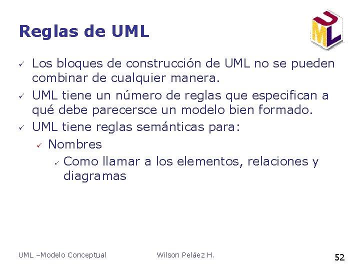 Reglas de UML ü ü ü Los bloques de construcción de UML no se Reglas de UML ü ü ü Los bloques de construcción de UML no se