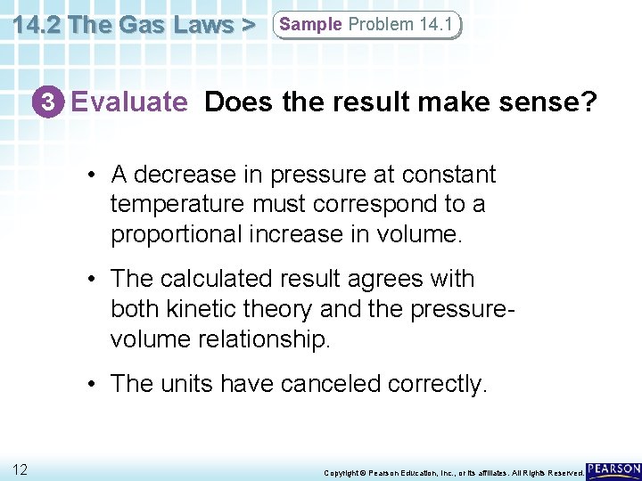 14. 2 The Gas Laws > Sample Problem 14. 1 3 Evaluate Does the