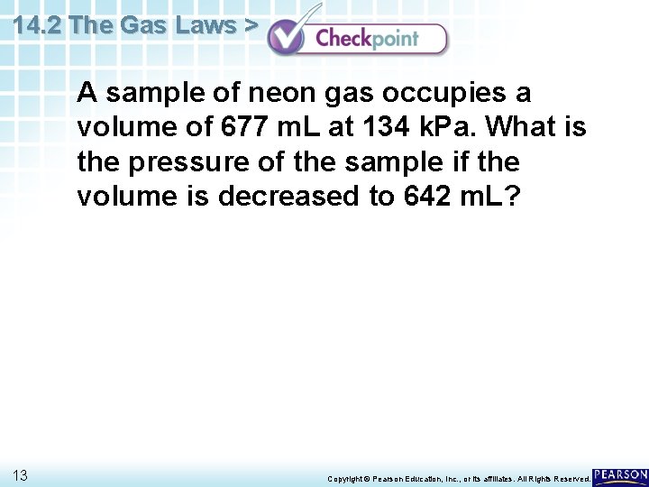 14. 2 The Gas Laws > A sample of neon gas occupies a volume