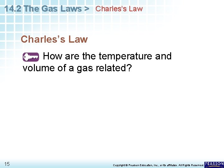 14. 2 The Gas Laws > Charles’s Law How are the temperature and volume