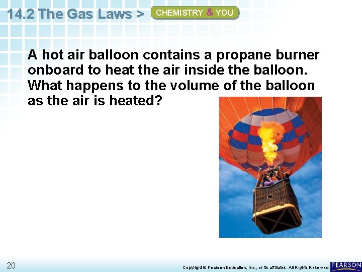 14. 2 The Gas Laws > CHEMISTRY & YOU A hot air balloon contains
