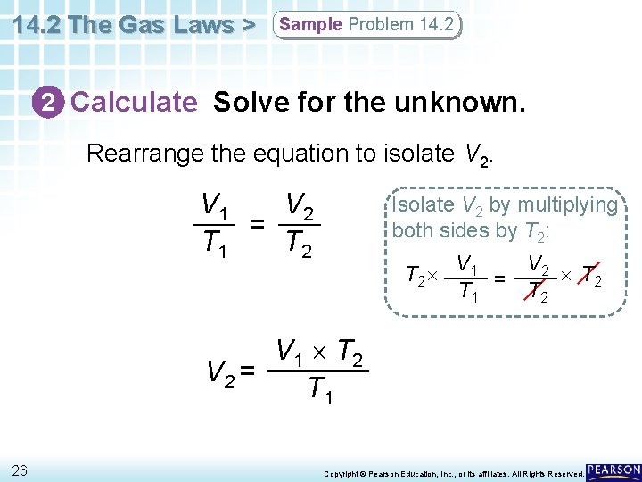 14. 2 The Gas Laws > Sample Problem 14. 2 2 Calculate Solve for