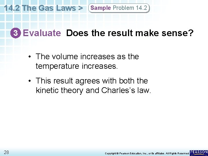 14. 2 The Gas Laws > Sample Problem 14. 2 3 Evaluate Does the