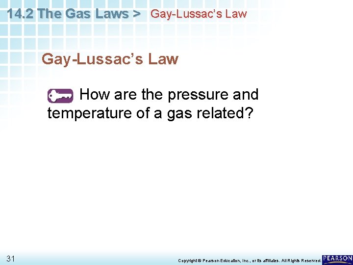 14. 2 The Gas Laws > Gay-Lussac’s Law How are the pressure and temperature