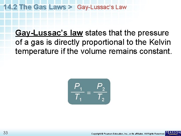 14. 2 The Gas Laws > Gay-Lussac’s Law Gay-Lussac’s law states that the pressure
