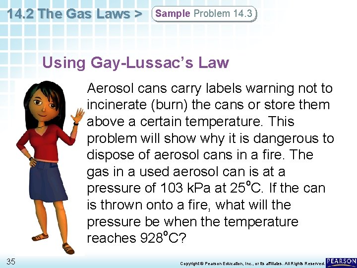 14. 2 The Gas Laws > Sample Problem 14. 3 Using Gay-Lussac’s Law Aerosol
