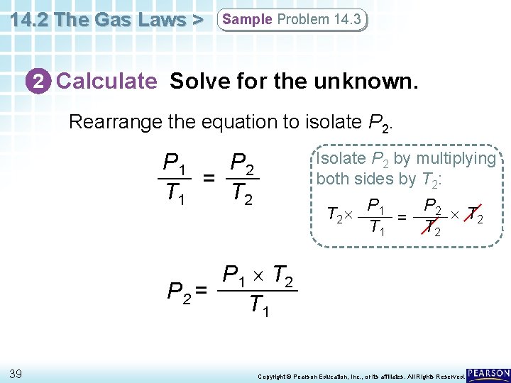 14. 2 The Gas Laws > Sample Problem 14. 3 2 Calculate Solve for
