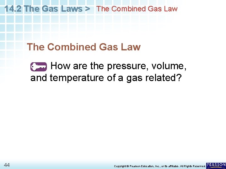 14. 2 The Gas Laws > The Combined Gas Law How are the pressure,