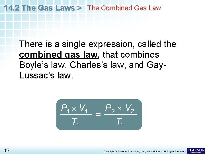 14. 2 The Gas Laws > The Combined Gas Law There is a single
