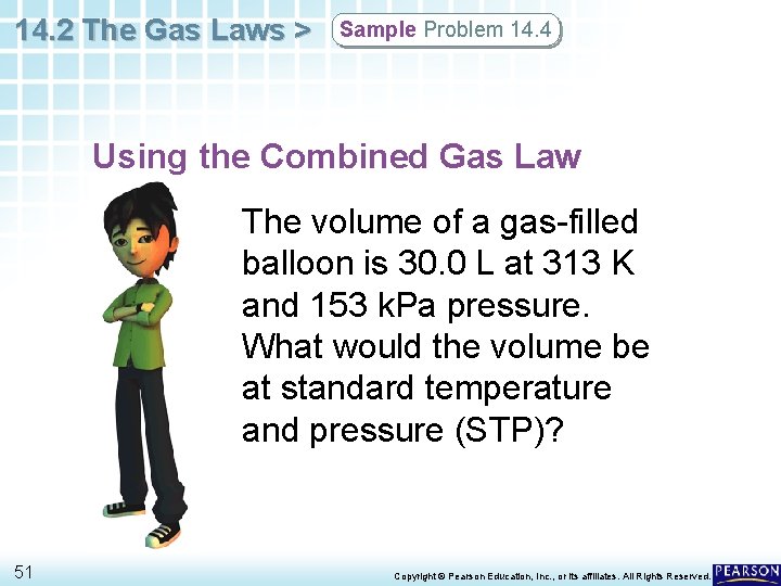 14. 2 The Gas Laws > Sample Problem 14. 4 Using the Combined Gas