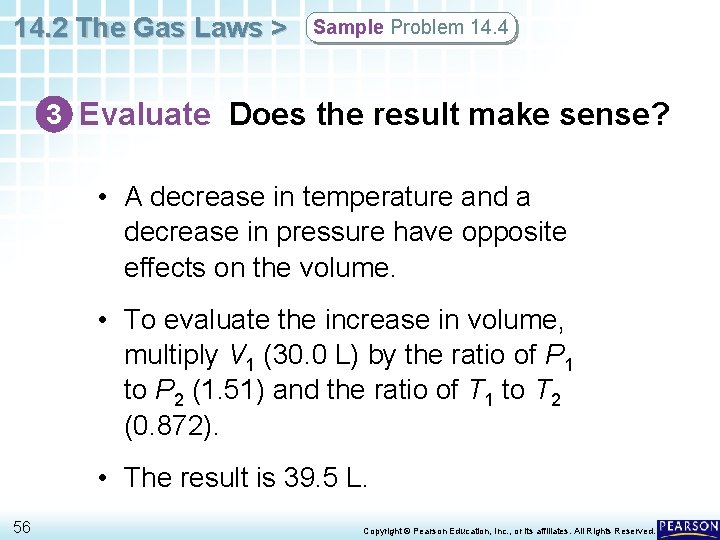 14. 2 The Gas Laws > Sample Problem 14. 4 3 Evaluate Does the