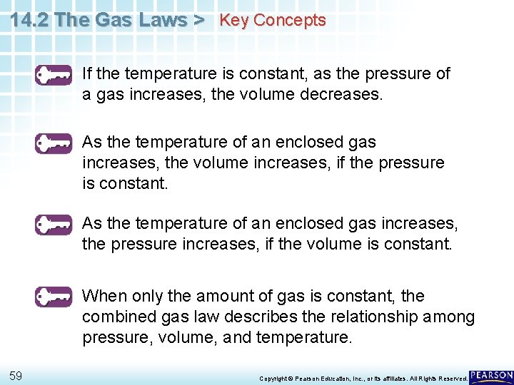 14. 2 The Gas Laws > Key Concepts If the temperature is constant, as