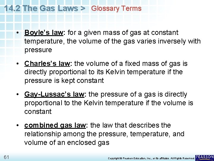 14. 2 The Gas Laws > Glossary Terms • Boyle’s law: for a given