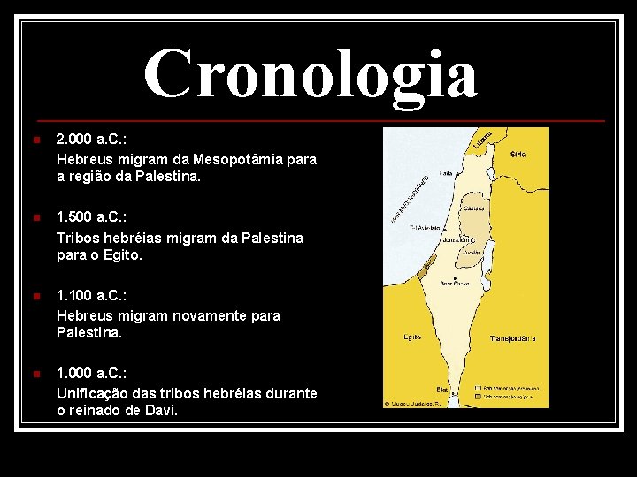 Cronologia n 2. 000 a. C. : Hebreus migram da Mesopotâmia para a região