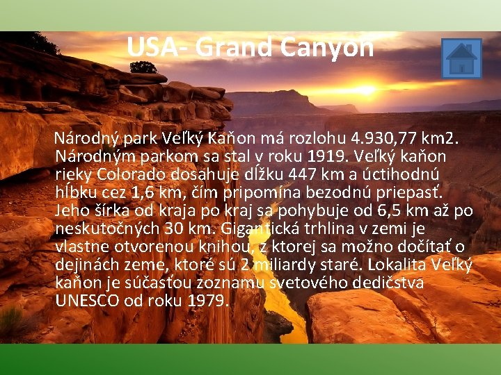 USA- Grand Canyon Národný park Veľký Kaňon má rozlohu 4. 930, 77 km 2.