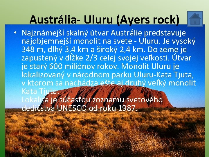 Austrália- Uluru (Ayers rock) • Najznámejší skalný útvar Austrálie predstavuje najobjemnejší monolit na svete