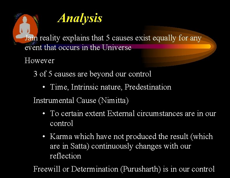 Analysis Jain reality explains that 5 causes exist equally for any event that occurs