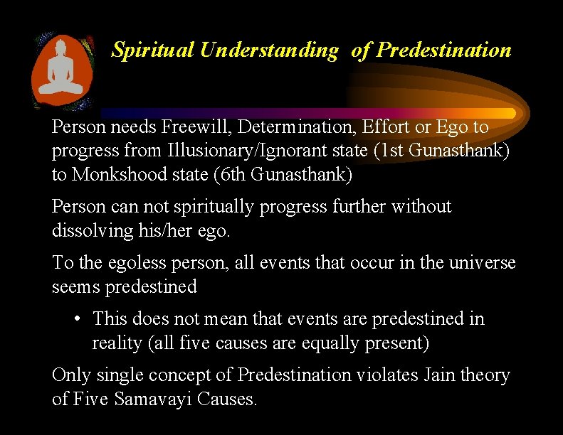 Spiritual Understanding of Predestination Person needs Freewill, Determination, Effort or Ego to progress from