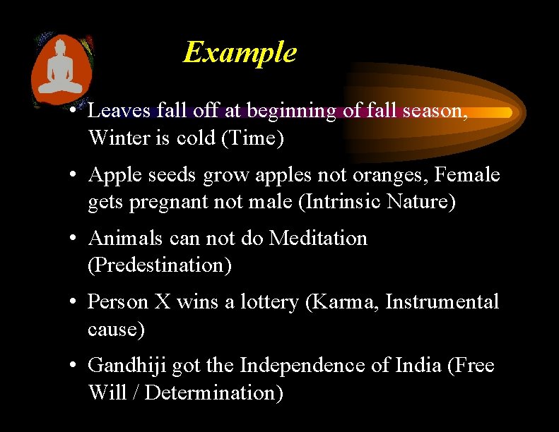 Example • Leaves fall off at beginning of fall season, Winter is cold (Time)