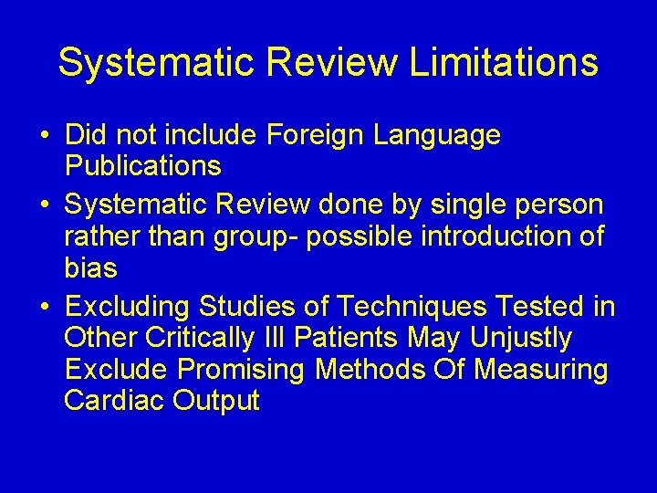 Systematic Review Limitations • Did not include Foreign Language Publications • Systematic Review done