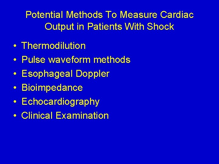 Potential Methods To Measure Cardiac Output in Patients With Shock • • • Thermodilution