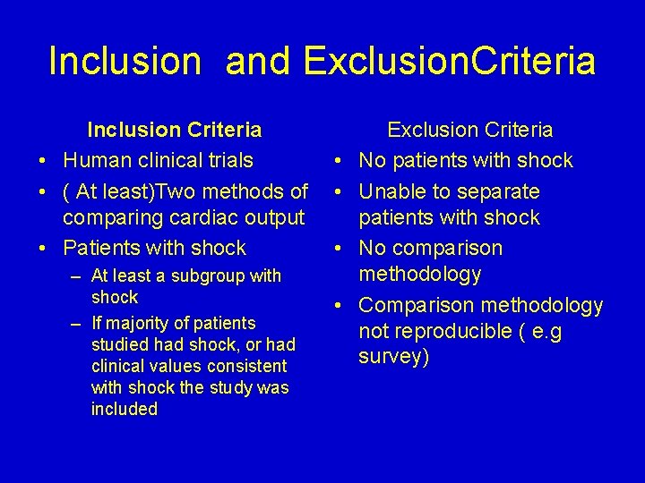 Inclusion and Exclusion. Criteria Inclusion Criteria • Human clinical trials • ( At least)Two