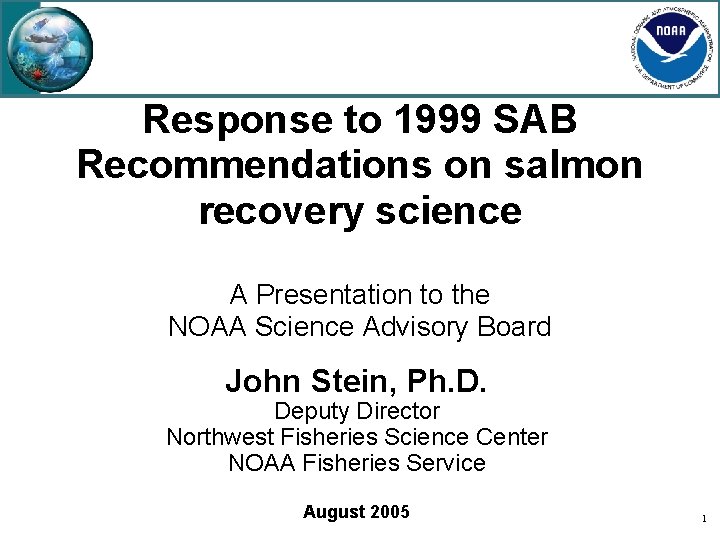 Response to 1999 SAB Recommendations on salmon recovery science A Presentation to the NOAA