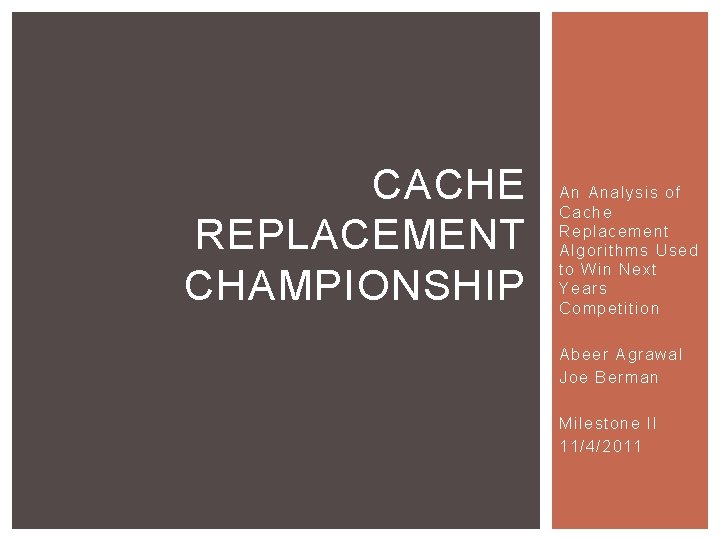 CACHE REPLACEMENT CHAMPIONSHIP An Analysis of Cache Replacement Algorithms Used to Win Next Years