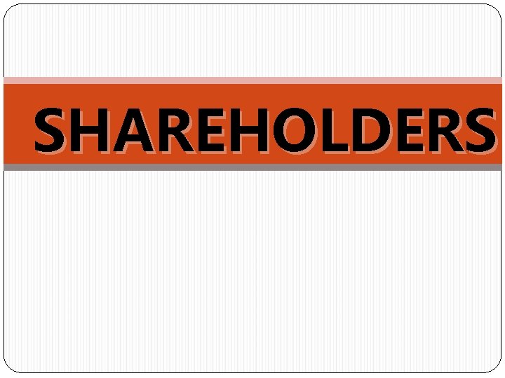 SHAREHOLDERS 