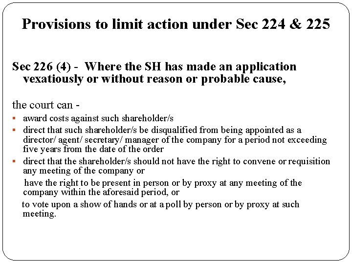 Provisions to limit action under Sec 224 & 225 Sec 226 (4) - Where