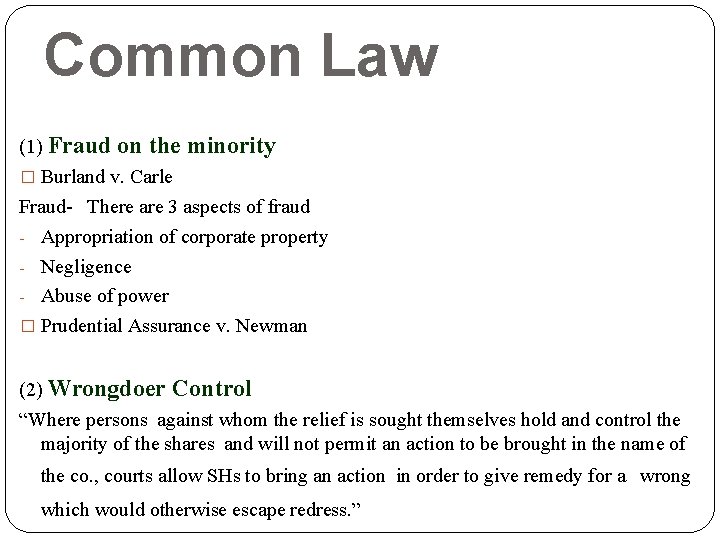 Common Law (1) Fraud on the minority � Burland v. Carle Fraud- There are