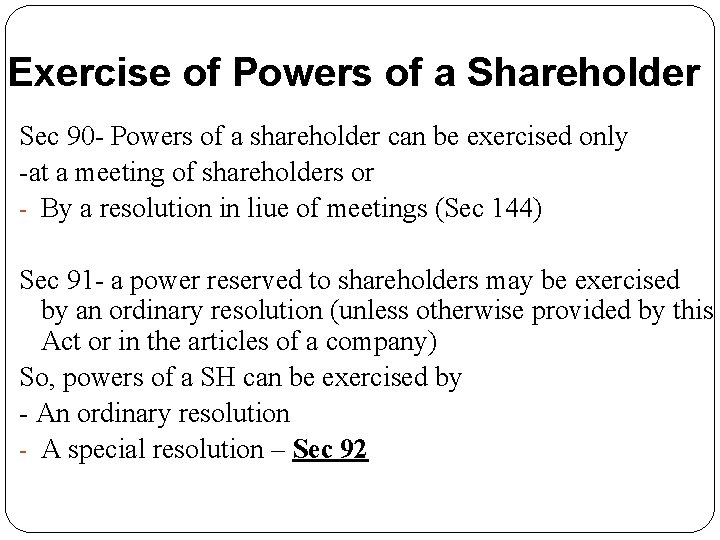Exercise of Powers of a Shareholder Sec 90 - Powers of a shareholder can