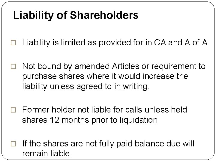 Liability of Shareholders Liability is limited as provided for in CA and A of