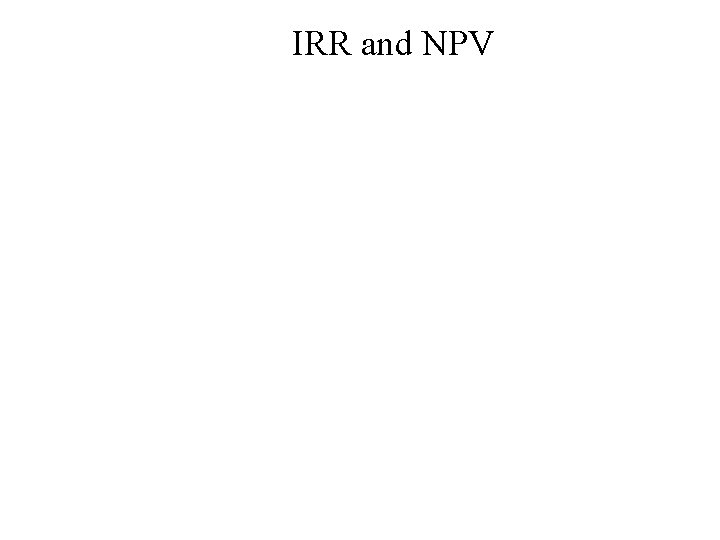 IRR and NPV 