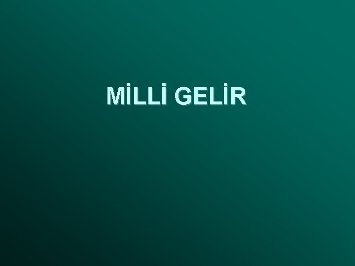 MİLLİ GELİR 