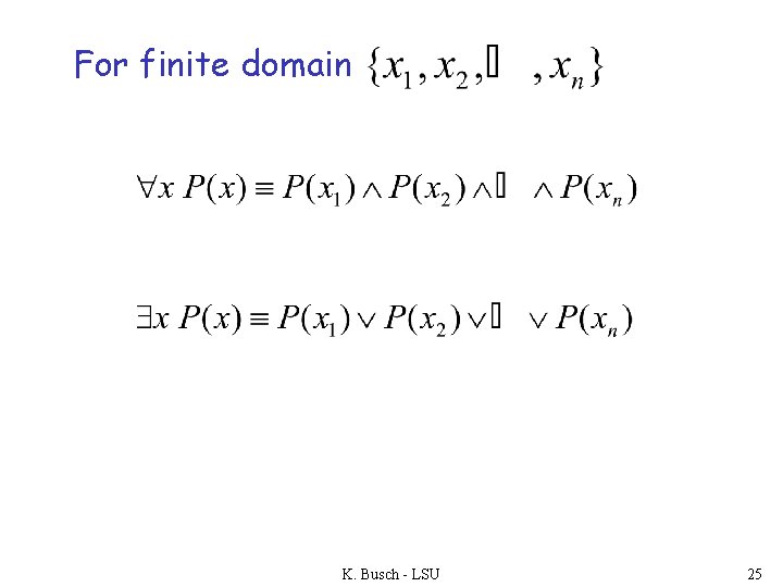 For finite domain K. Busch - LSU 25 