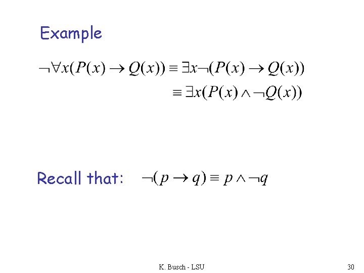 Example Recall that: K. Busch - LSU 30 