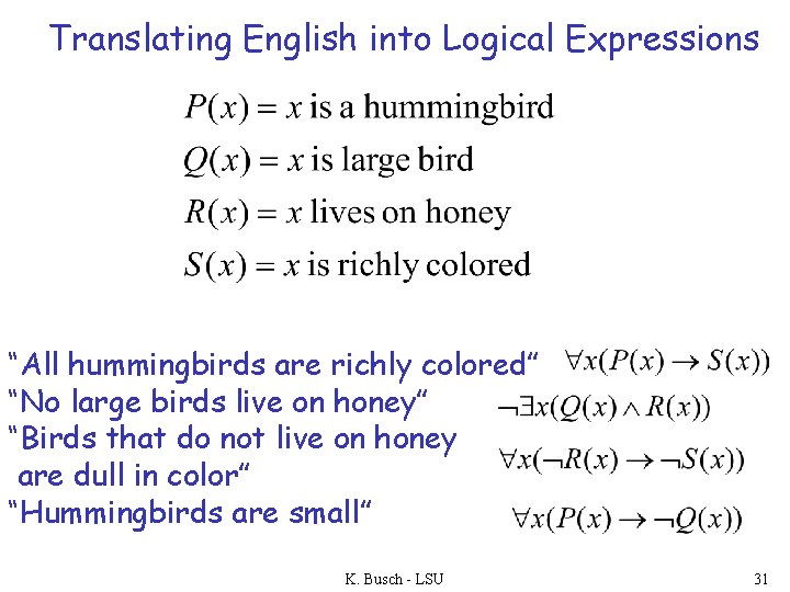 Translating English into Logical Expressions “All hummingbirds are richly colored” “No large birds live