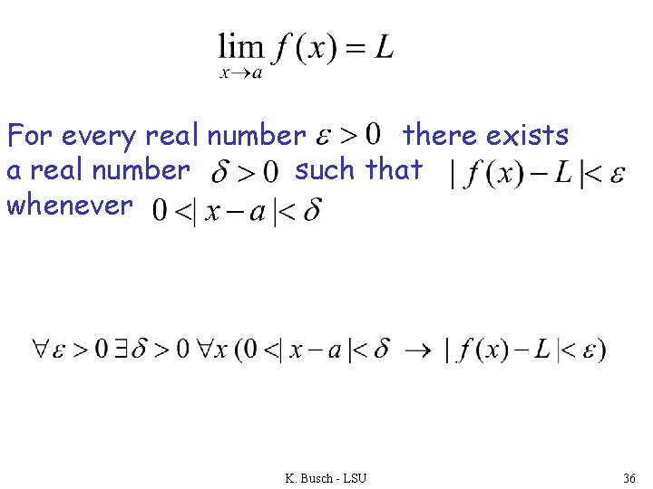 For every real number there exists a real number such that whenever K. Busch