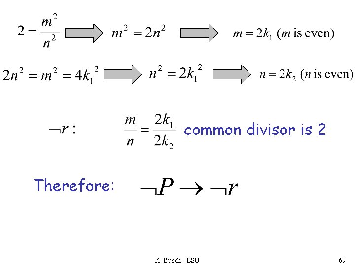 common divisor is 2 Therefore: K. Busch - LSU 69 