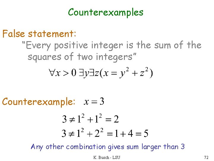 Counterexamples False statement: “Every positive integer is the sum of the squares of two