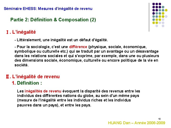 Séminaire EHESS: Mesures d’inégalité de revenu Partie 2: Définition & Composation (2) Ⅰ. L’inégalité