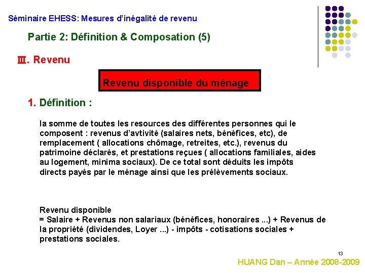Séminaire EHESS: Mesures d’inégalité de revenu Partie 2: Définition & Composation (5) Ⅲ. Revenu