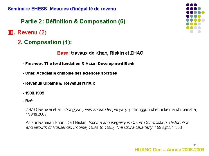 Séminaire EHESS: Mesures d’inégalité de revenu Partie 2: Définition & Composation (6) Ⅲ. Revenu