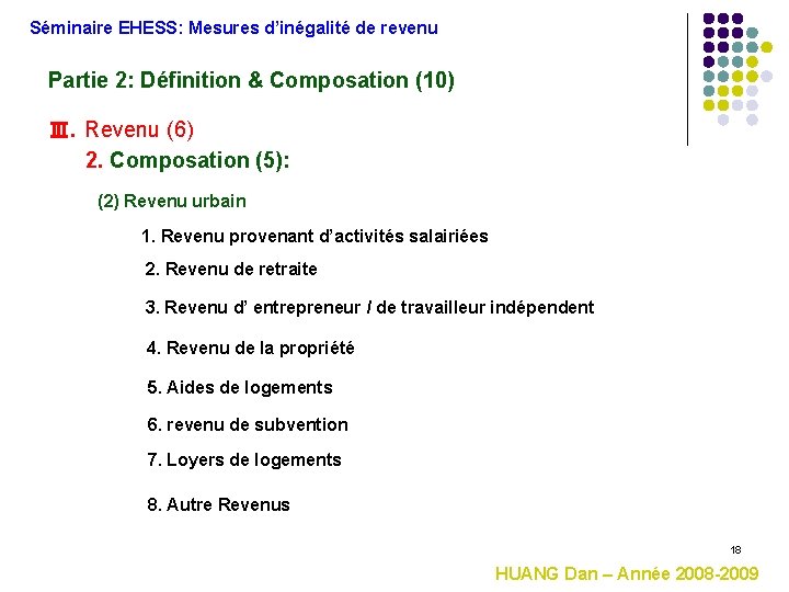 Séminaire EHESS: Mesures d’inégalité de revenu Partie 2: Définition & Composation (10) Ⅲ. Revenu