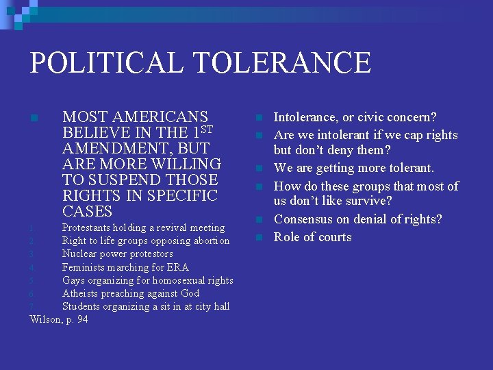 POLITICAL TOLERANCE n MOST AMERICANS BELIEVE IN THE 1 ST AMENDMENT, BUT ARE MORE