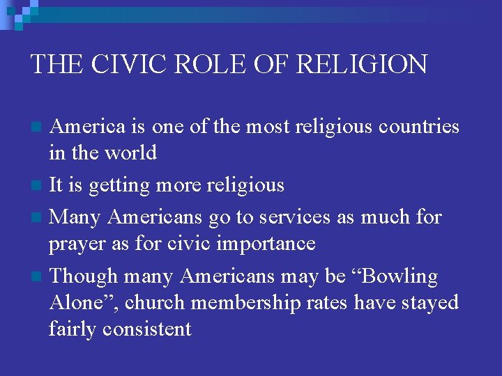 THE CIVIC ROLE OF RELIGION America is one of the most religious countries in