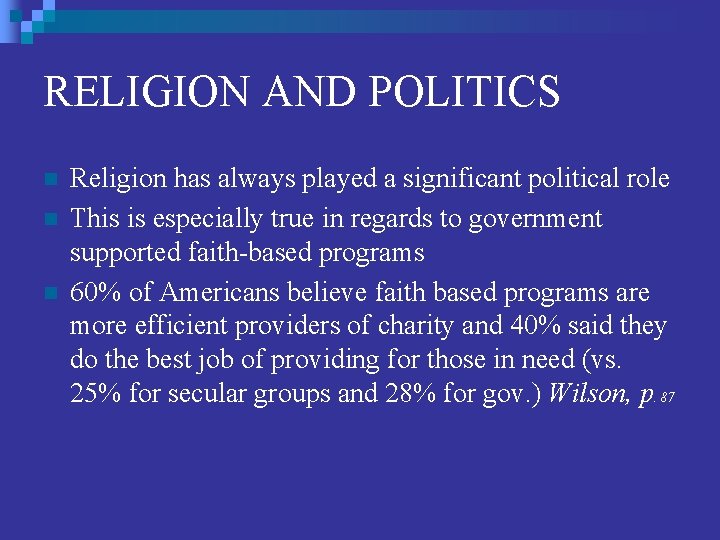 RELIGION AND POLITICS n n n Religion has always played a significant political role