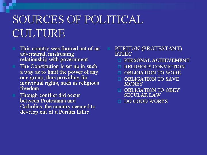 SOURCES OF POLITICAL CULTURE n n n This country was formed out of an